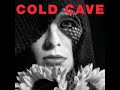 Cold Cave - Catacombs