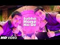 "Subha Hone Na De: Desi Boyz" Feat. Akshay Kumar, John Abraham