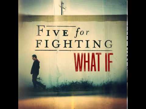 Five For Fighting - What If