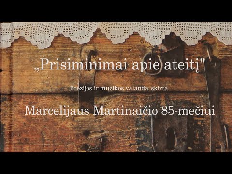 A. Mickevičiaus viešoji biblioteka. Poezijos ir muzikos valanda „Prisiminimai apie ateitį“, skirta Marcelijaus Martinaičio 85-mečiui.