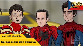 Jak měl skončit... Spider-Man: Bez domova