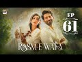 Rasm e Wafa Episode 61  Hina Chaudhary  Arslan Khan  1 October 2025  ARY Digital
