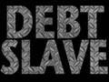 Debt Slave