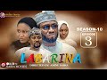 LABARINA SEASON 10 EPISODE 3