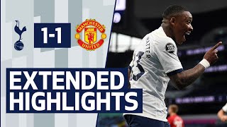 EXTENDED HIGHLIGHTS | TOTTENHAM HOTSPUR 1-1 MANCHESTER UNITED