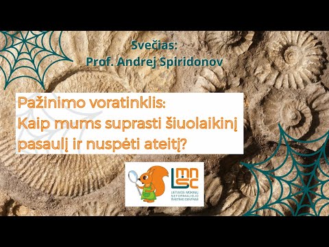 LMNŠC nuotolinių gamtos pamokų ciklas „Pažinimo voratinklis“. Kaip mums suprasti šiuolaikinį pasaulį ir nuspėti ateitį?