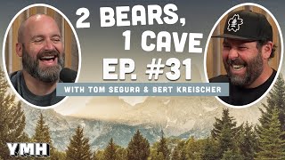 Ep. 31 | 2 Bears 1 Cave w/ Tom Segura &amp; Bert Kreischer