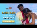 Srie - Kansinaw - Saison 1 - Episode 10