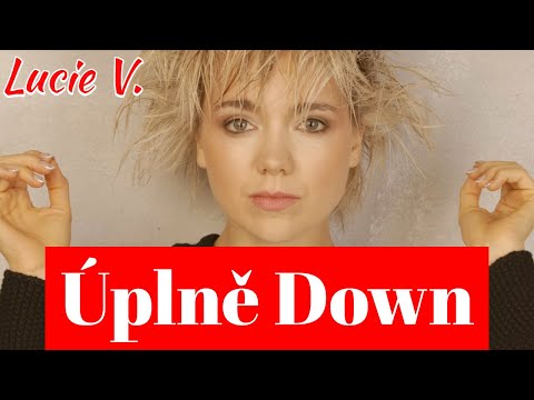 ÚPLNĚ DOWN - Lucie Vondráčková (oficiální videoklip)