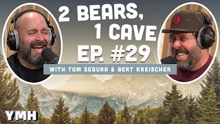 Ep. 29 | 2 Bears 1 Cave w/ Tom Segura &amp; Bert Kreischer