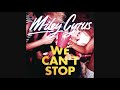 Miley Cyrus - We Can't Stop (Audio)