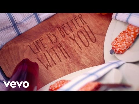 Life Is Better With You (Lyric Video)