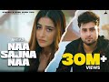 NAA SAJNA NAA  ANGAD (VIDEO)  STREET BOY  Nonu Singh Zira  Latest Punjabi Songs 2023  47 Music