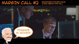 Margin Call 2 - Searching for Eric Dale &amp; Sam meets with Will