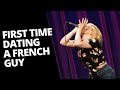 First time dating a French Guy -  Elena Gabrielle 2020