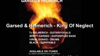 Garsed & Helmerich King Of Neglect by TJ Helmerich and Brett Garsed