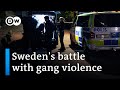Why can't Sweden get gang violence under control? - Focus on Europe DW 2023