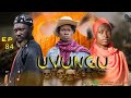UVUNGU Ep_84  #Chendu