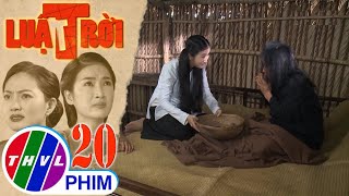 Luật trời - Tập 20[1]: Bà mụ hoảng sợ liên tục phủ nhận tội lỗi khi gặp Bích