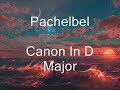 Pachelbel - Canon In D Major. Best version.