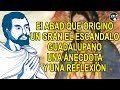 El Abad que origino un gran escandalo guadalupano, una an?cdota y una reflexi?n