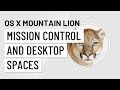 Mac OS X Mountain Lion: Mission Control and Desktop Spaces