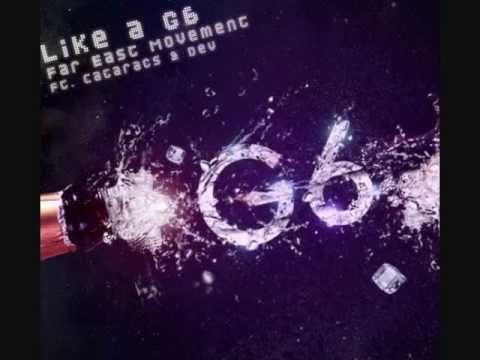 Far East Movement - Like a G6 [SONG + LYRICS]