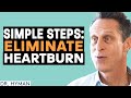 3 Simple Steps to Eliminate Heartburn and Acid Reflux