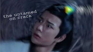 the untamed on crAcK 陈情令