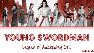 Young Swordman - Silence Wang (Legend of Awakening Ost.)  [Chinese|Pinyin|English lyrics]