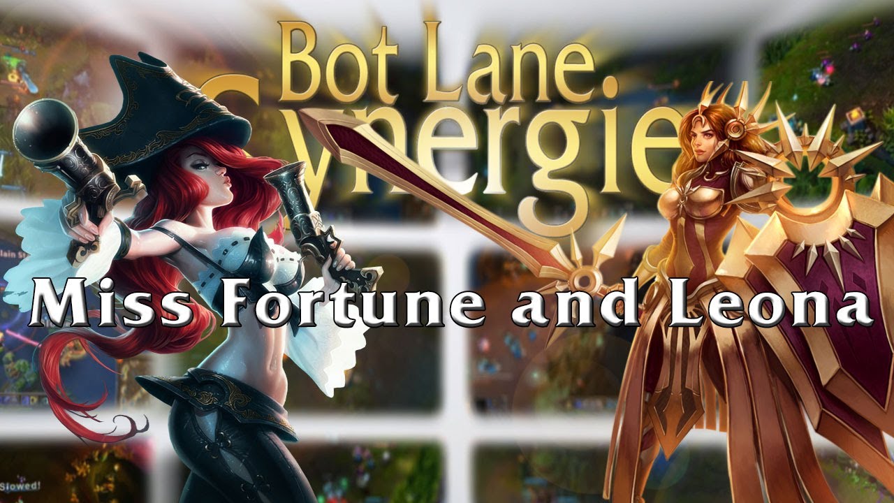 League of Legends Bot Lane Synergy - Miss Fortune and Leona