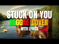 Stuck On You - Reggae Version  Lionel Richie  Sweetnotes Vocal  DJ Judaz