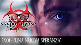 SKYPOCALYPSE - 2x01 - "Una nuova speranza"