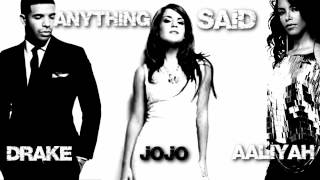 JOJO & AALIYAH FEAT DRAKE - ANYTHING SAID (MASHUP)