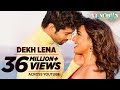 Dekh Lena Video Song  Tum Bin 2  Arijit Singh Tulsi Kumar  Neha Sharma, Aditya & Aashim