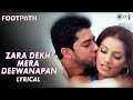 Zara Dekh Mera Deewanapan - Lyrical  Aftab Shivdasani, Bipasha Basu  Udit N, Alka Y  Footpath