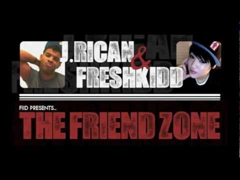 The Friend Zone by freshKiDD x J.Rican
