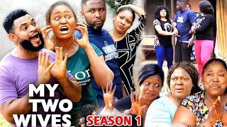 MY TWO WIVES SEASON 1 (New Hit Movie) - 2020 Latest Nigerian Nollywood Movie Full HD