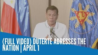 (FULL VIDEO) Duterte adresses the nation | April 1