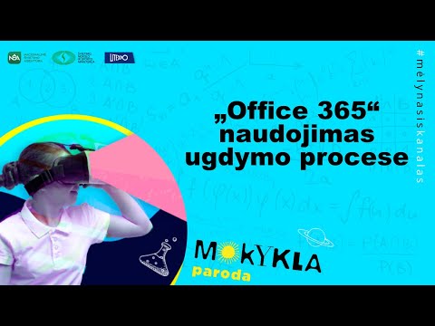 Paroda „Mokykla 2020“. „Office 365“ naudojimas ugdymo procese (su vertimu į gestų k.)