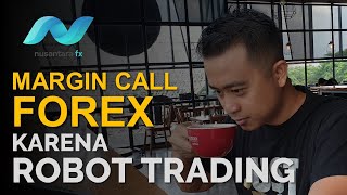 MARGIN CALL FOREX KARENA ROBOT TRADING