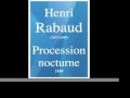 La Procession nocturne, poème symphonique - Henri Rabaud - 1873-1949