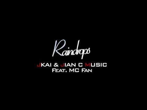Raindrops by JKAI x Jian C x MC Fan