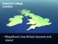 Megaflood: how Britain became an island - 2012