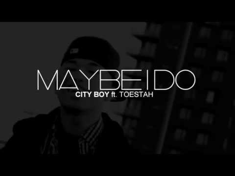 Maybe I Do by City Boy x Toestah