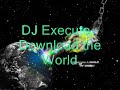 DJ Execute - Download the World