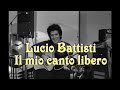 Lucio Battisti - IL Mio Canto Libero