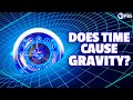 Does Time Cause Gravity? -  PBS Space Time 2023