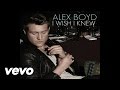 Posisi Alex Boyd - I Wish I Knew chart lagu