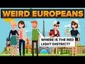 What European Things Do People In Other Countries Find Weird? - 2018